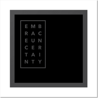 Embrace Uncertainty Posters and Art